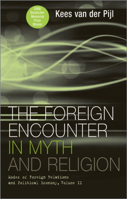 The Foreign Encounter in Myth and Religion – Modes of Foreign Relations and Political Economy, Volume II