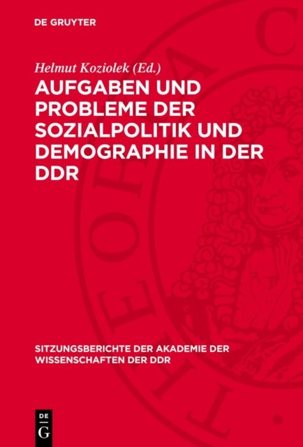 Aufgaben Und Probleme Der Sozialpolitik Und Demographie in Der DDR
