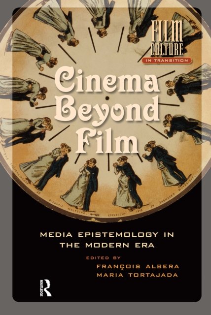 Cinema Beyond Film – Media Epistemology in the Modern Era