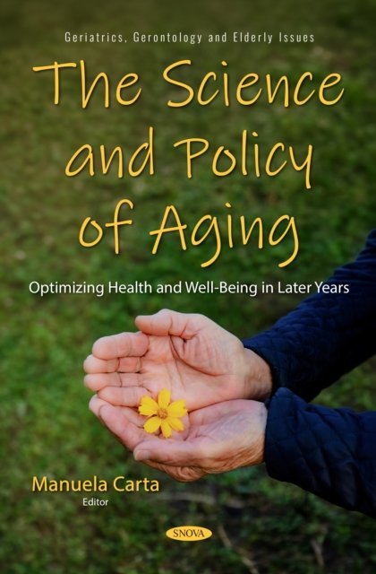 The Science and Policy of Aging: Optimizing Health and Well-Being in Later Years
