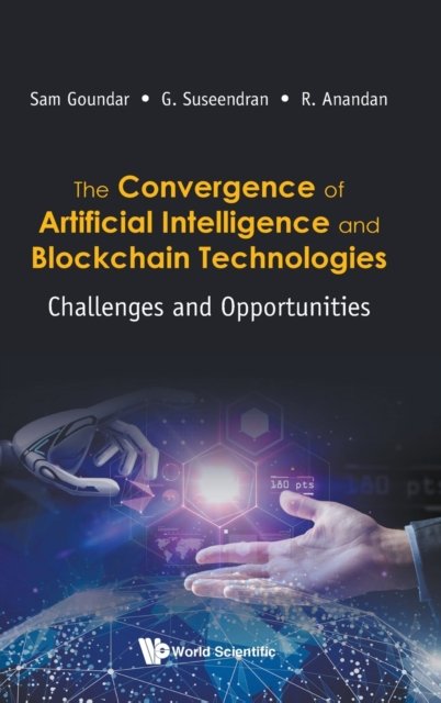 Convergence Of Artificial Intelligence And Blockchain Technologies, The: Challenges And Opportunities