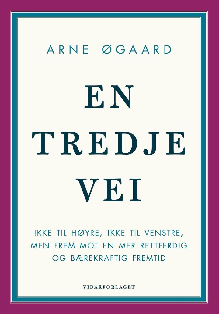 En tredje vei - ikke til høyre, ikke til venstre, men frem mot en mer rettferdig og bærekraftig fremtid