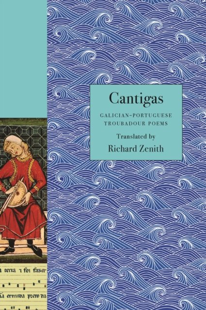 Cantigas – Galician–Portuguese Troubadour Poems