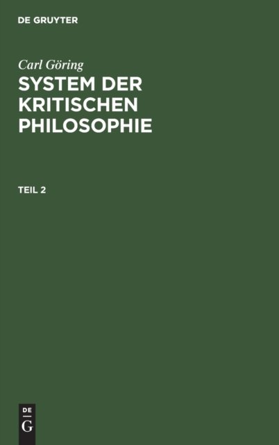 Carl Goring: System Der Kritischen Philosophie. Teil 2