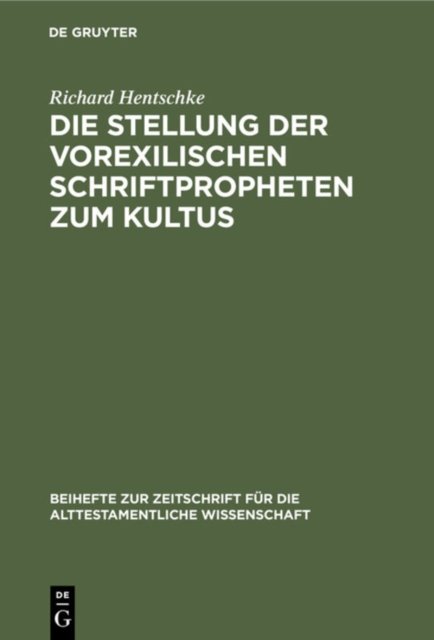 Die Stellung Der Vorexilischen Schriftpropheten Zum Kultus