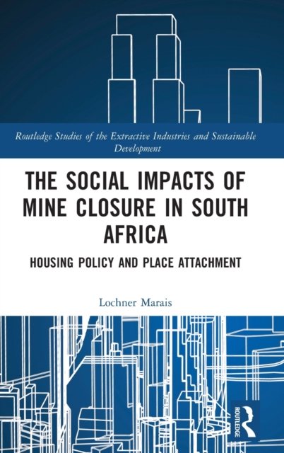The Social Impacts of Mine Closure in South Africa