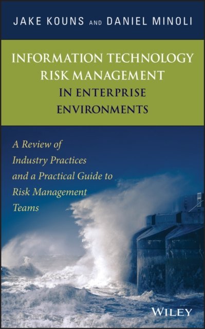 Information Technology Risk Management in Enterprise Environments – A Review of Industry Practices and a Practical Guide to Risk Management