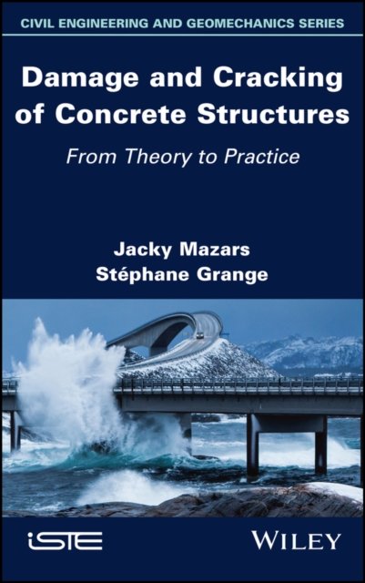 Damage and Cracking of Concrete Structures – From Theory to Practice