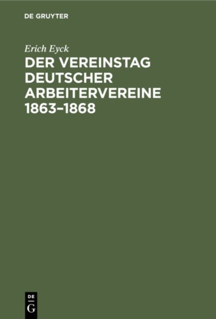 Der Vereinstag Deutscher Arbeitervereine 1863-1868