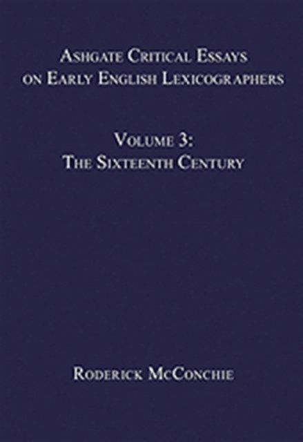 Ashgate Critical Essays on Early English Lexicographers