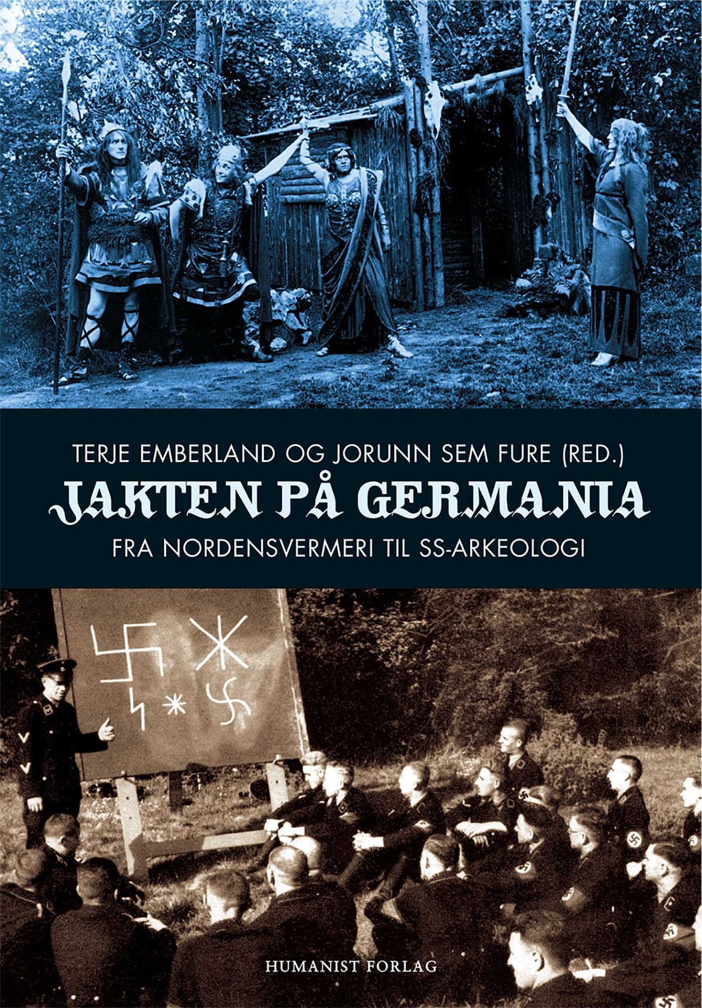 Jakten på Germania - fra nordensvermeri til SS-arkeologi