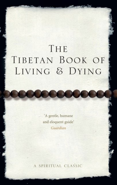 Tibetan Book Of Living And Dying