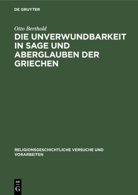 Die Unverwundbarkeit in Sage Und Aberglauben Der Griechen
