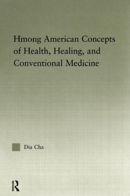 Hmong American Concepts of Health, Healing, and Conventional Medicine