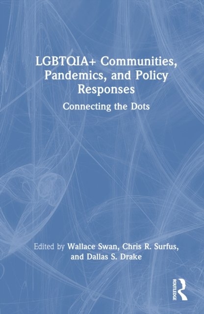 LGBTQIA+ Communities, Pandemics, and Policy Responses