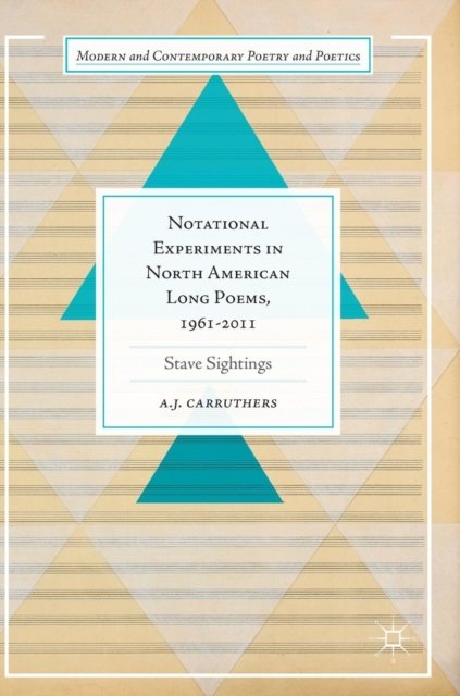 Notational Experiments in North American Long Poems, 1961-2011