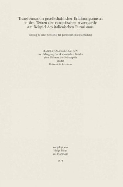 Transformation gesellschaftlicher Erfahrungsmuster in den Texten der Europaischen Avantgarde am Beispiel des italienischen Futurismus