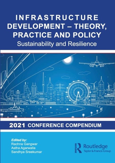 Infrastructure Development - Theory, Practice and Policy