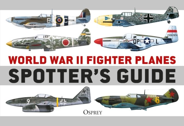 World War II Fighter Planes Spotter''s Guide