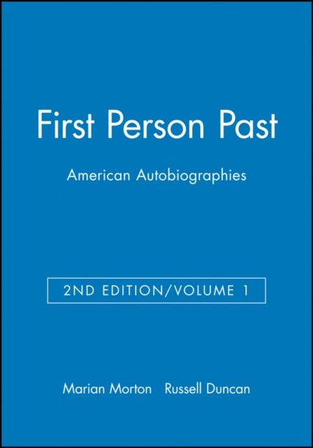 First Person Past: American Autobiographies Volume 1 Second Edition