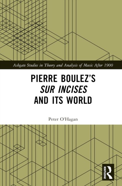 Pierre Boulez''s sur Incises and its World