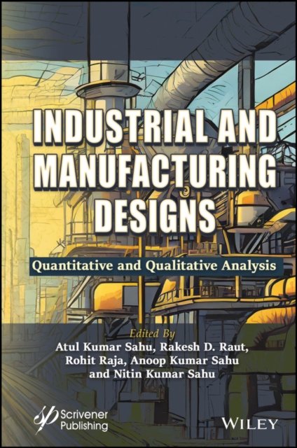Industrial and Manufacturing Designs –  Quantitative and Qualitative Analysis