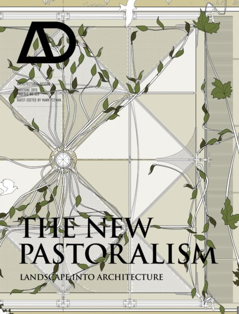 The New Pastoralism – Landscape into Architecture AD