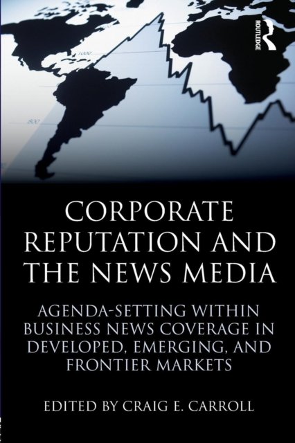 Corporate Reputation and the News Media