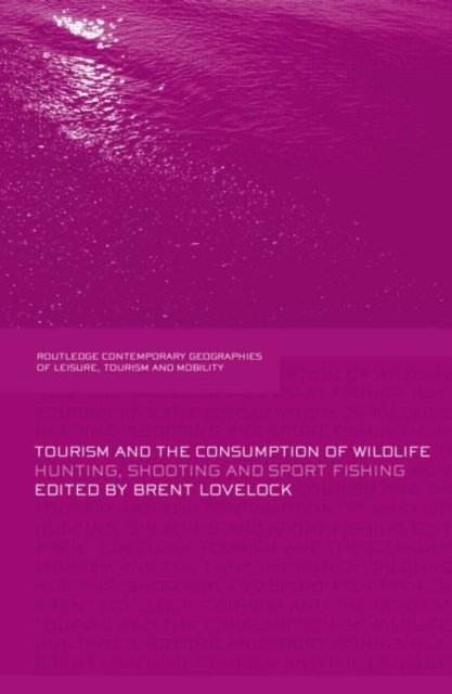 Tourism and the Consumption of Wildlife