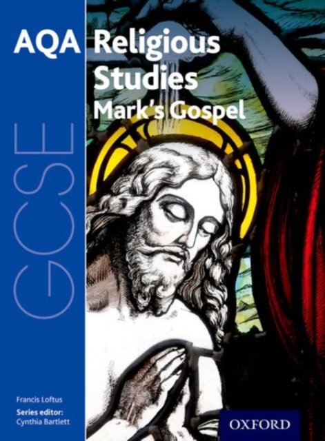 GCSE Religious Studies for AQA: St Mark''s Gospel