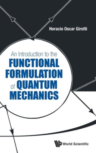 INTRODUCTION TO THE FUNCTIONAL FORMULATION OF QUANTUM MECH..