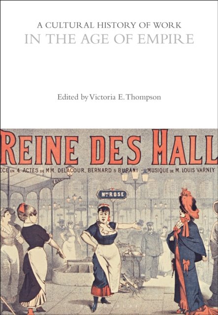 Cultural History of Work in the Age of Empire
