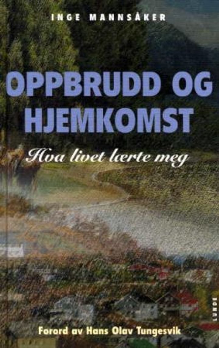 Oppbrudd og hjemkomst - hva livet lærte meg