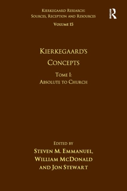 Volume 15, Tome I: Kierkegaard's Concepts