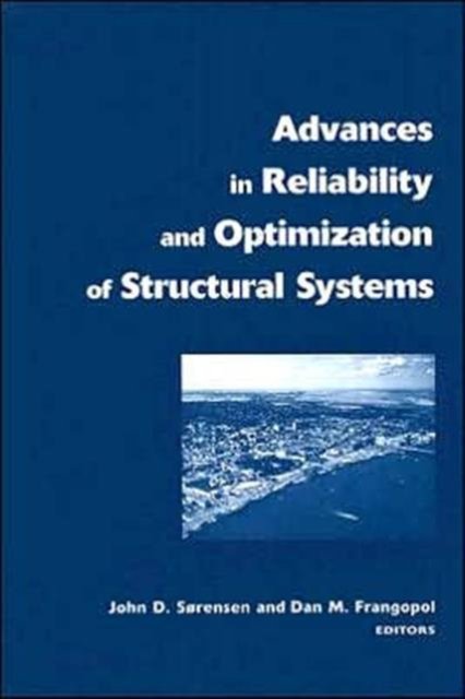 Advances in Reliability and Optimization of Structural Systems