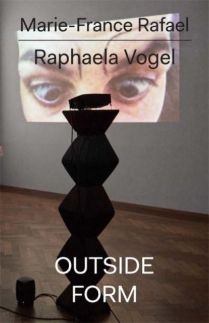 Raphaela Vogel – Outside Form