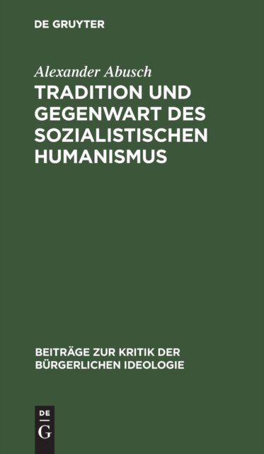 Tradition Und Gegenwart Des Sozialistischen Humanismus
