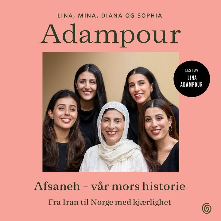 Afsaneh - vår mors historie - fra Iran til Norge med kjærlighet
