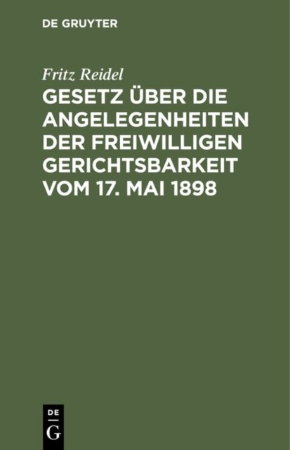 Gesetz Uber Die Angelegenheiten Der Freiwilligen Gerichtsbarkeit Vom 17. Mai 1898