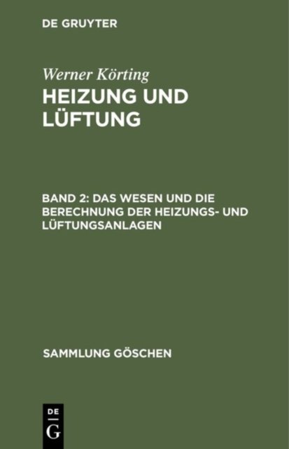 Das Wesen Und Die Berechnung Der Heizungs- Und Luftungsanlagen