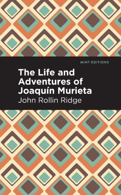The Life and Adventures of Joaqun Murieta