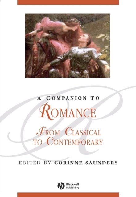 A Companion to Romance from Classical to Contempor ary