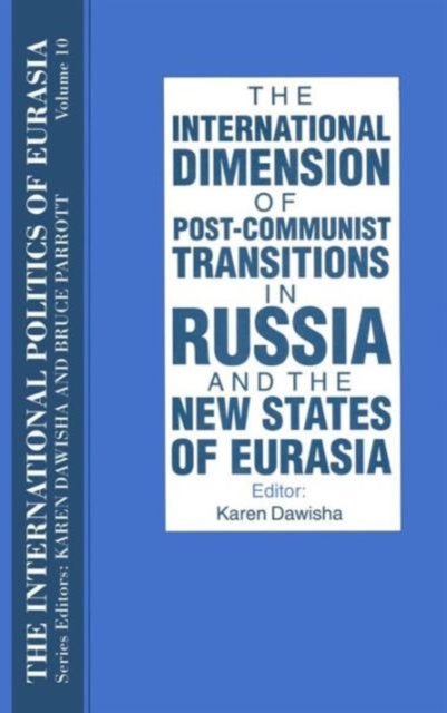 The International Dimension of Post-Communist Transitions in Russia and the New States of Eurasia
