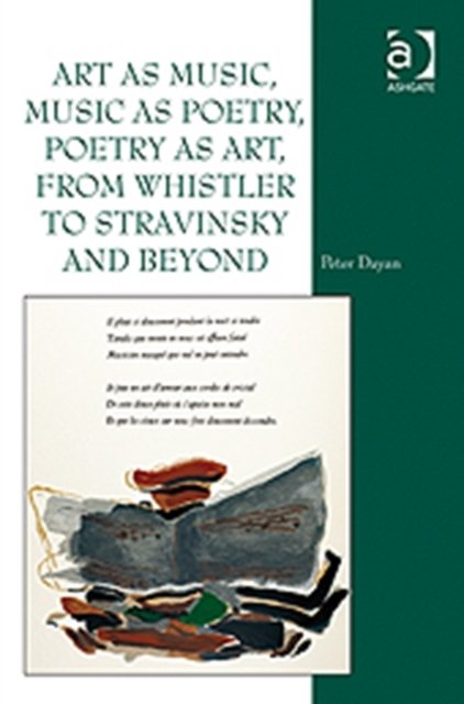 Art As Music, Music As Poetry, Poetry As Art, from Whistler to Stravinsky and Beyond