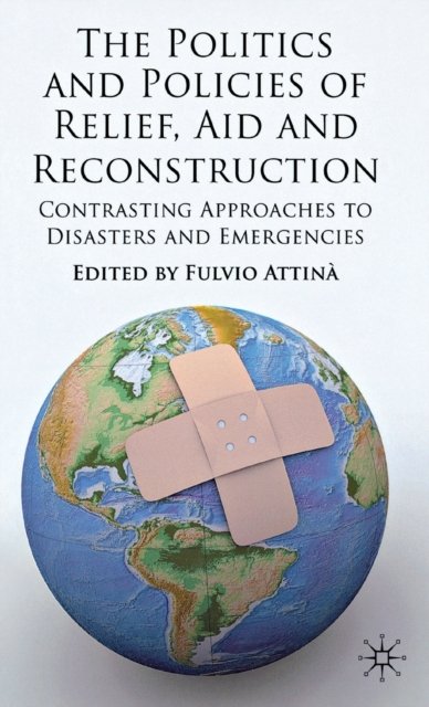 The Politics and Policies of Relief, Aid and Reconstruction