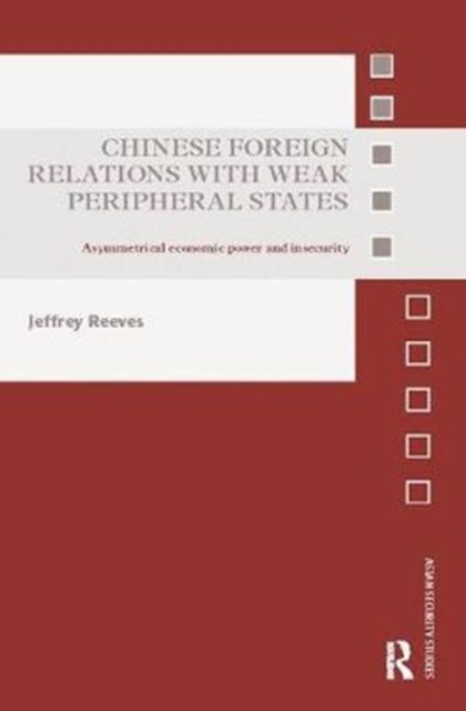 Chinese Foreign Relations With Weak Peripheral States