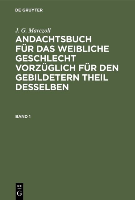 Andachtsbuch für das weibliche Geschlecht vorzüglich für den gebildetern Theil desselben. Band 1