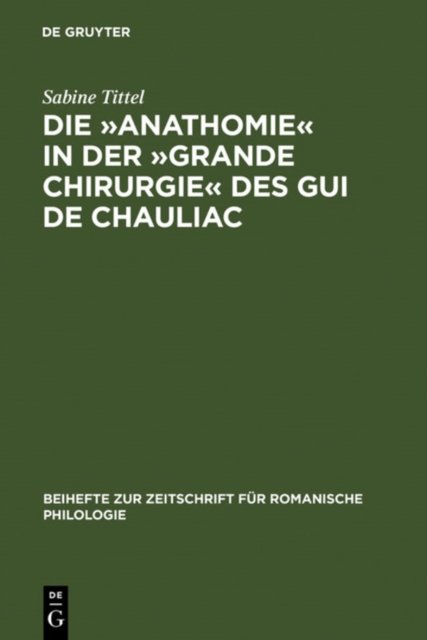Die »Anathomie« in der »Grande Chirurgie« des Gui de Chauliac