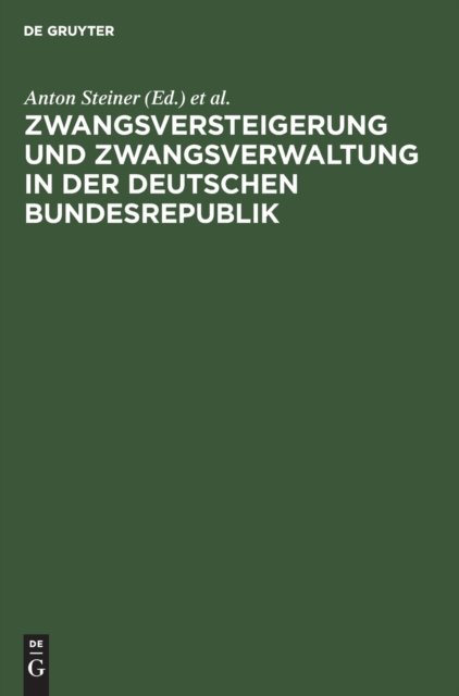 Zwangsversteigerung Und Zwangsverwaltung in Der Deutschen Bundesrepublik