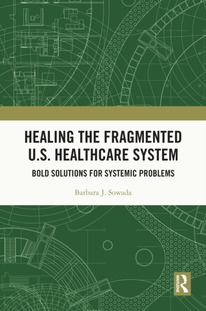 Healing the Fragmented U.S. Healthcare System